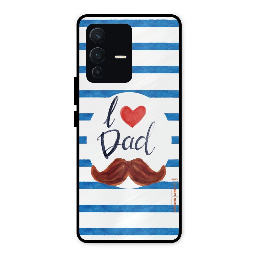 I Love Dad Metal Back Case for Vivo V23 5G