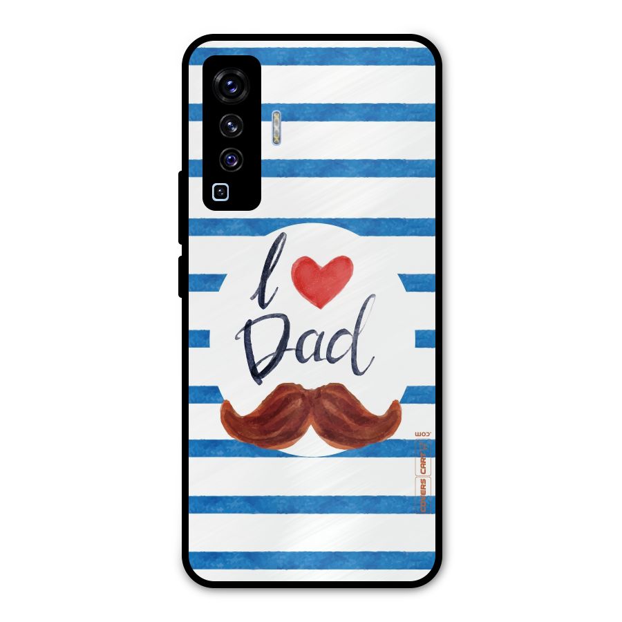I Love Dad Metal Back Case for Vivo X50