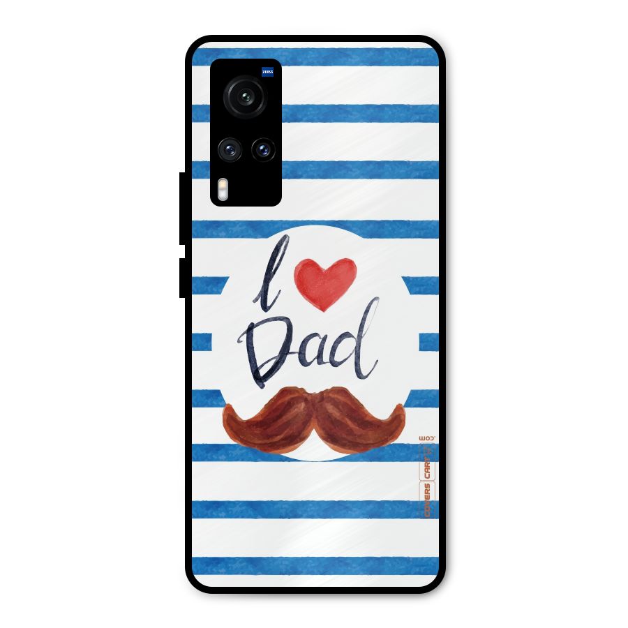 I Love Dad Metal Back Case for Vivo X60