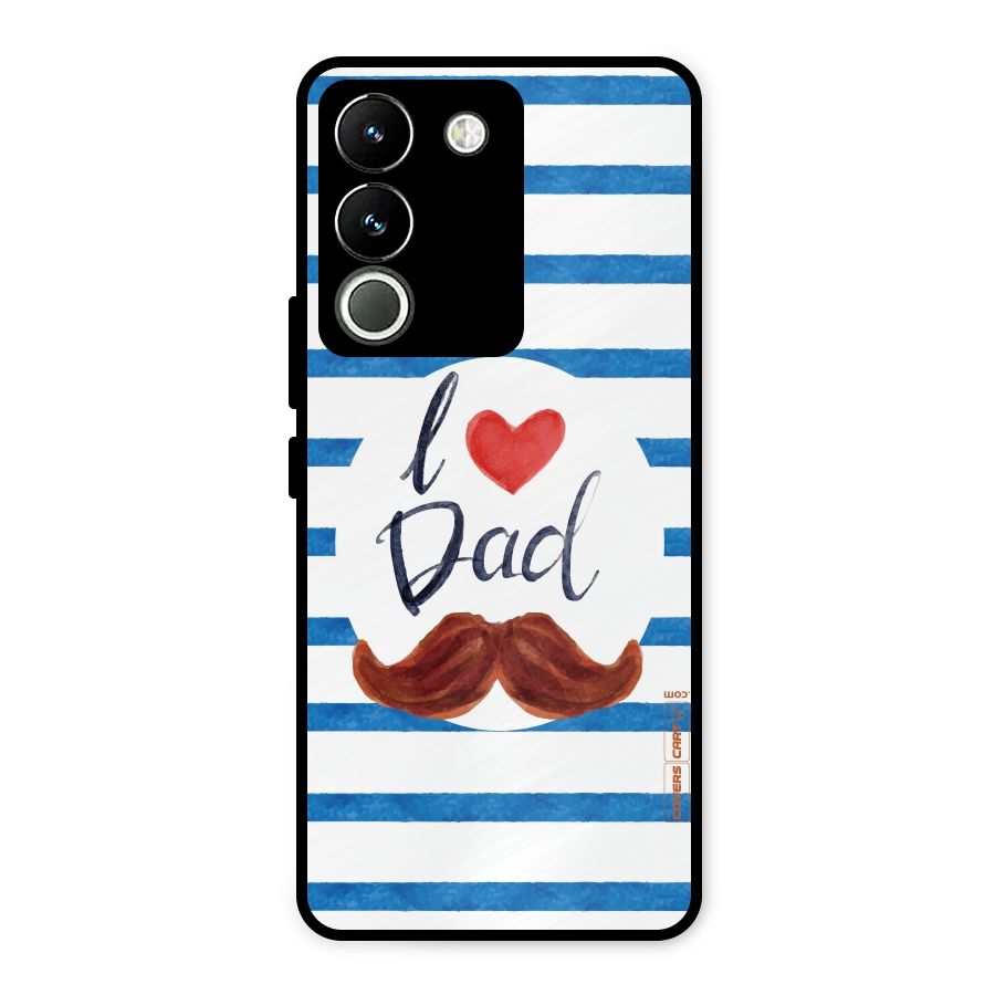 I Love Dad Metal Back Case for Vivo Y200