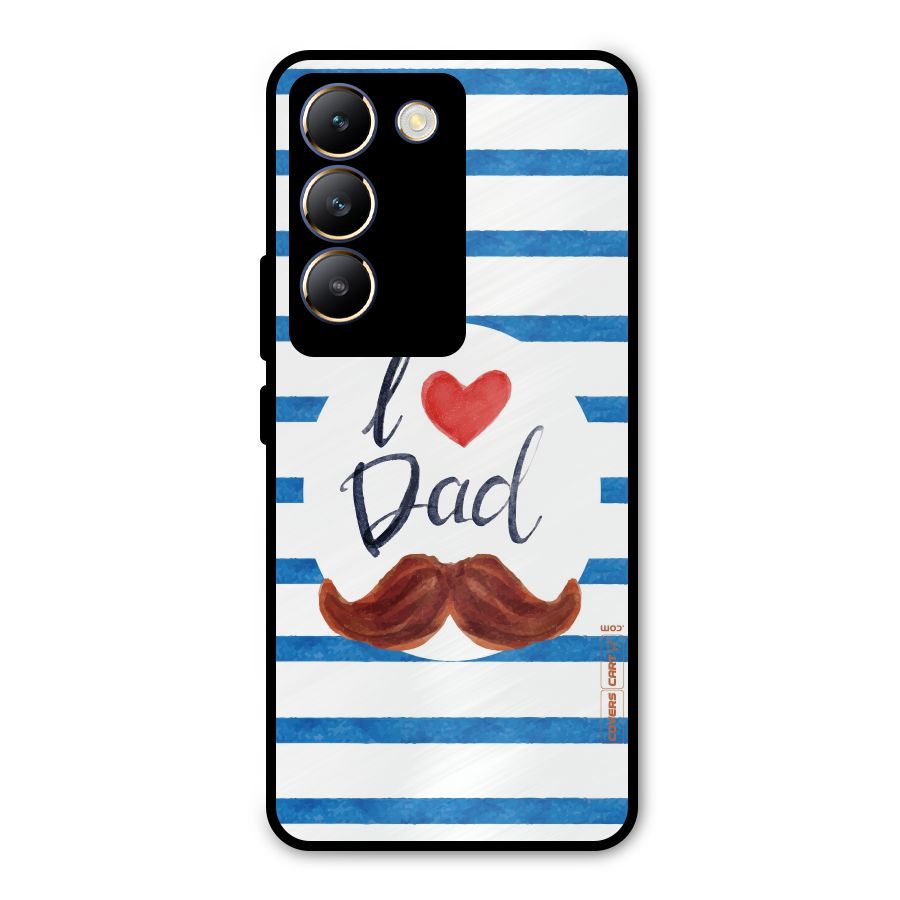 I Love Dad Metal Back Case for Vivo Y200e