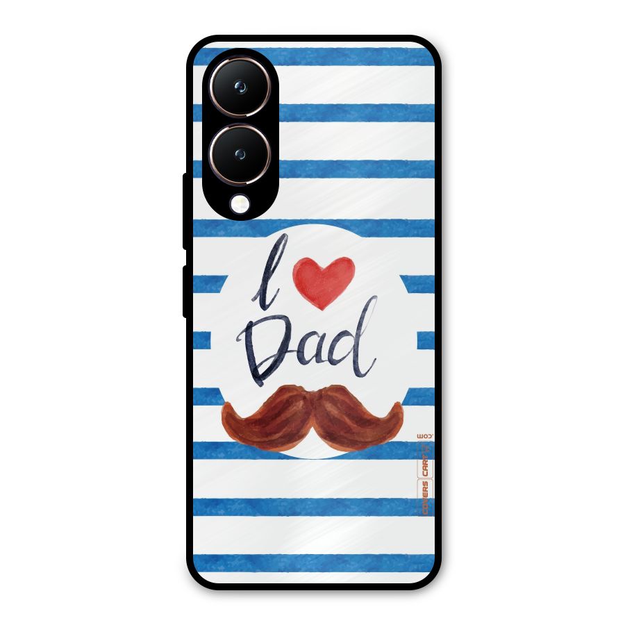 I Love Dad Metal Back Case for Vivo Y28