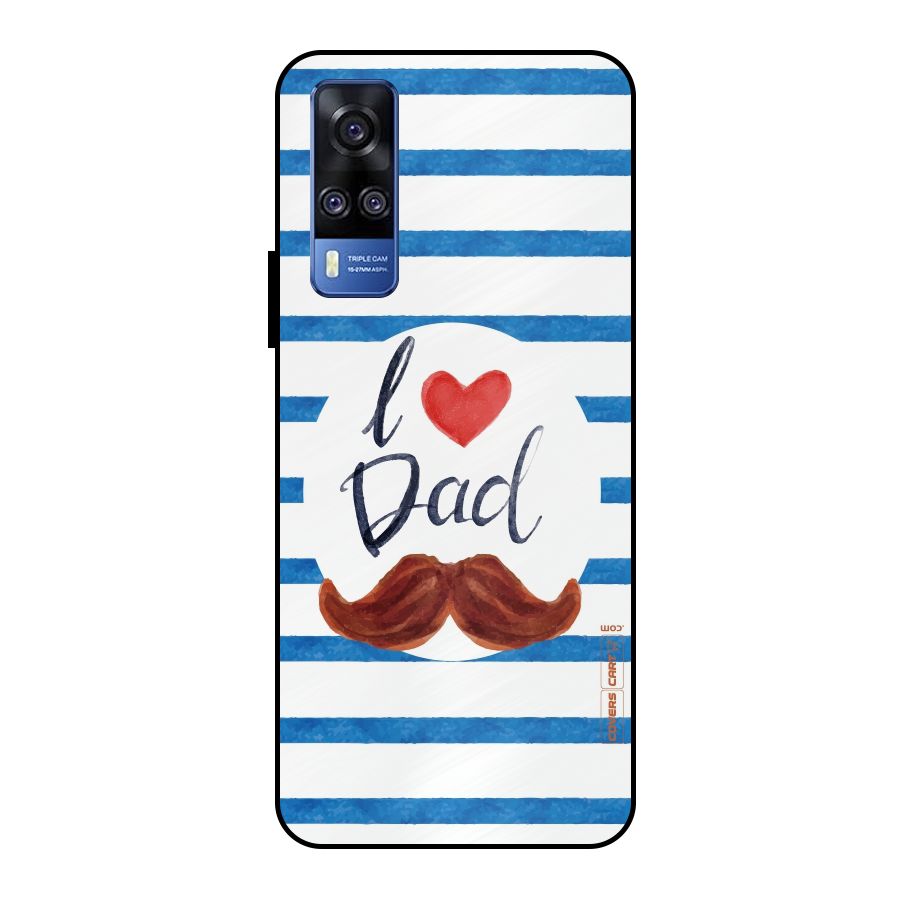 I Love Dad Metal Back Case for Vivo Y51