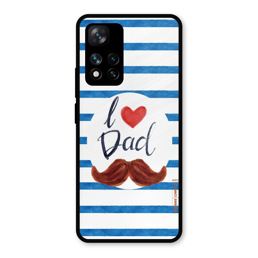 I Love Dad Metal Back Case for Xiaomi 11i 5G