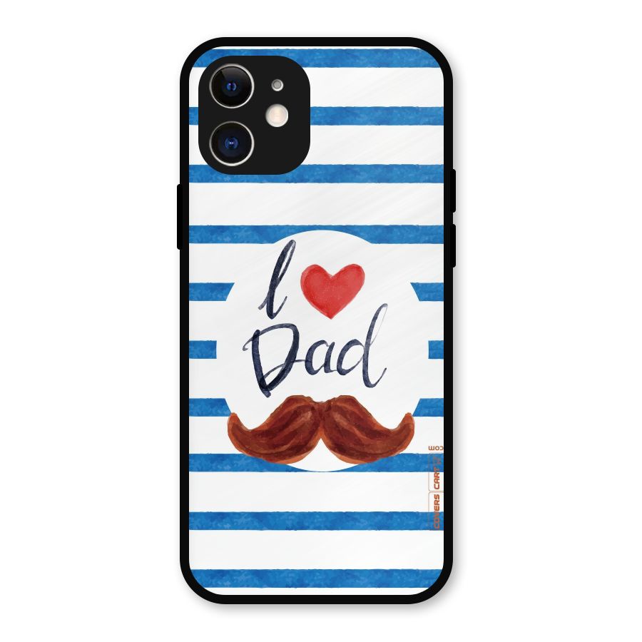 I Love Dad Metal Back Case for iPhone 12