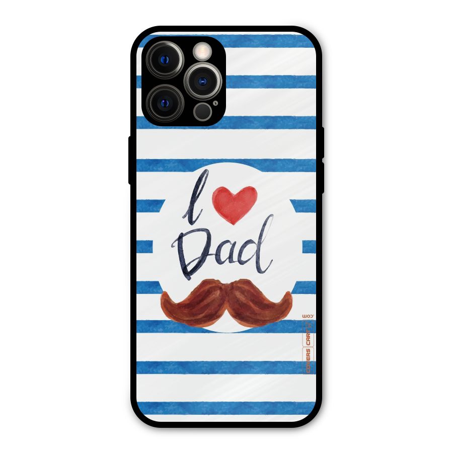 I Love Dad Metal Back Case for iPhone 12 Pro Max