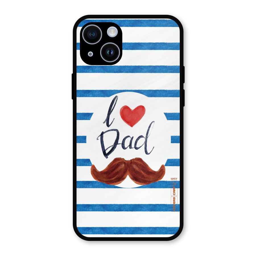 I Love Dad Metal Back Case for iPhone 14