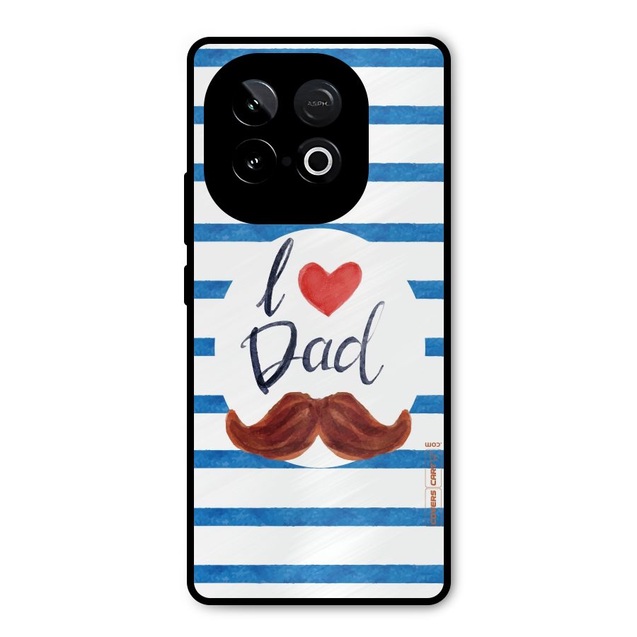 I Love Dad Metal Back Case for iQOO Neo 10