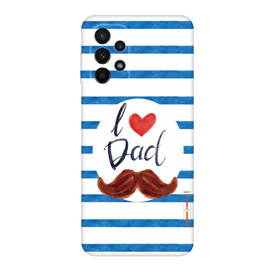 I Love Dad Original Polycarbonate Back Case for Galaxy A23