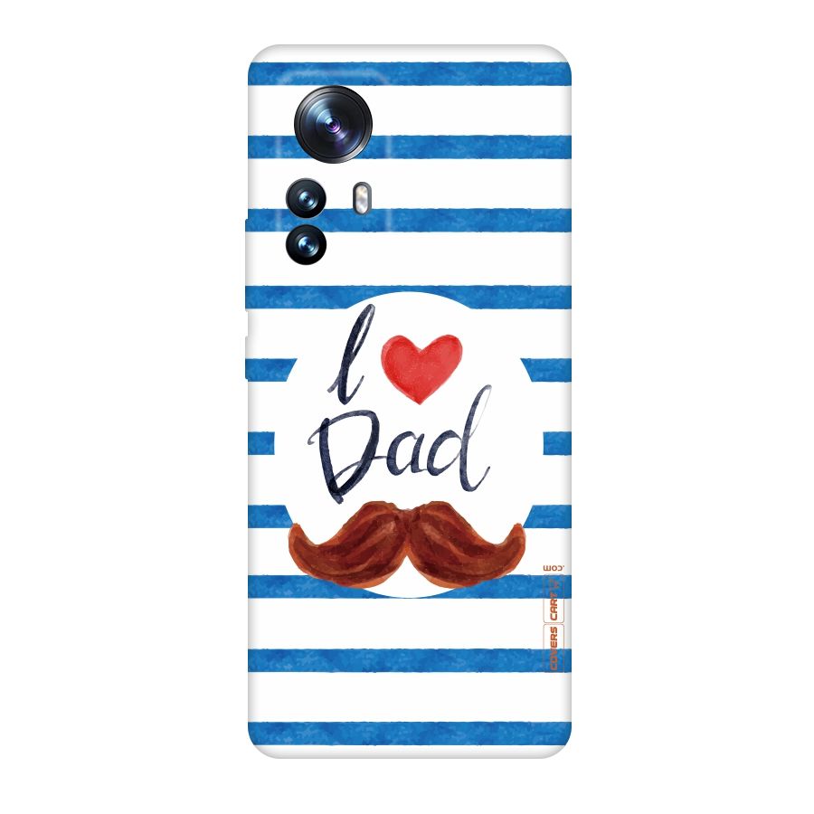 I Love Dad Original Polycarbonate Back Case for Xiaomi 12 Pro