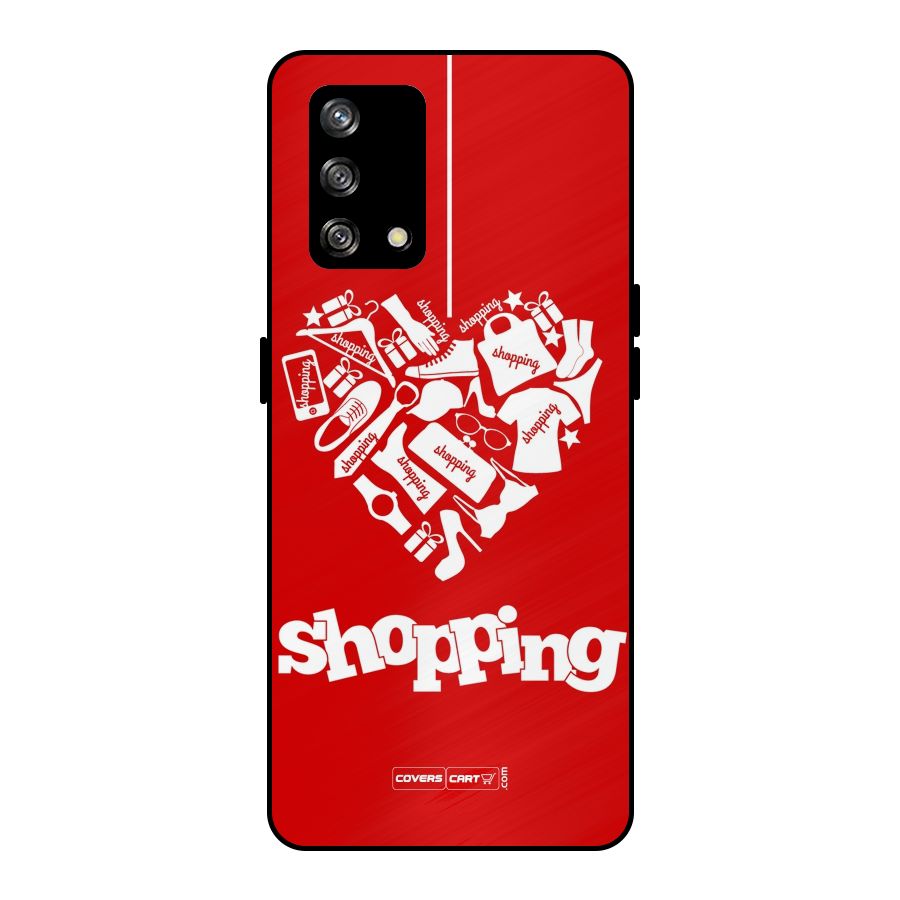 I Love Shopping Metal Back Case for Oppo F19