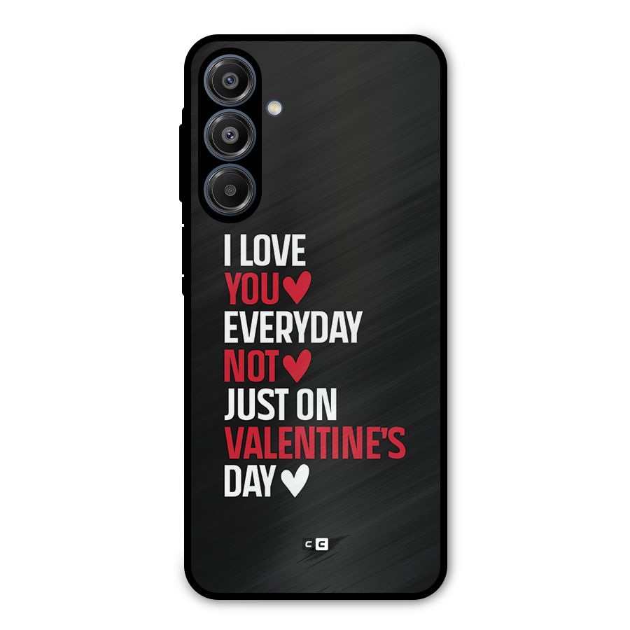 I Love You Everyday Metal Back Case for Galaxy A16 5G