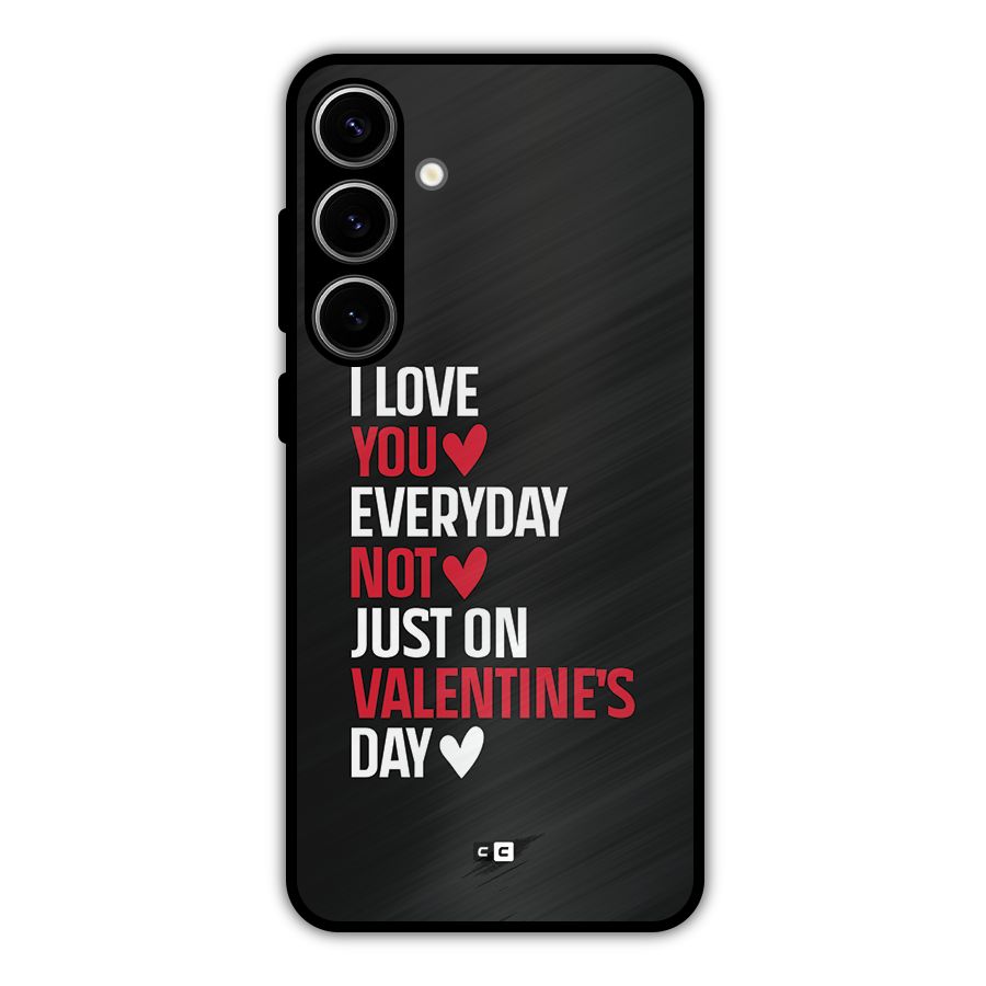 I Love You Everyday Metal Back Case for Galaxy S24 Plus