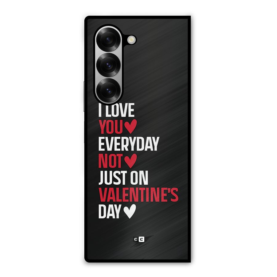 I Love You Everyday Metal Back Case for Galaxy Z Fold6