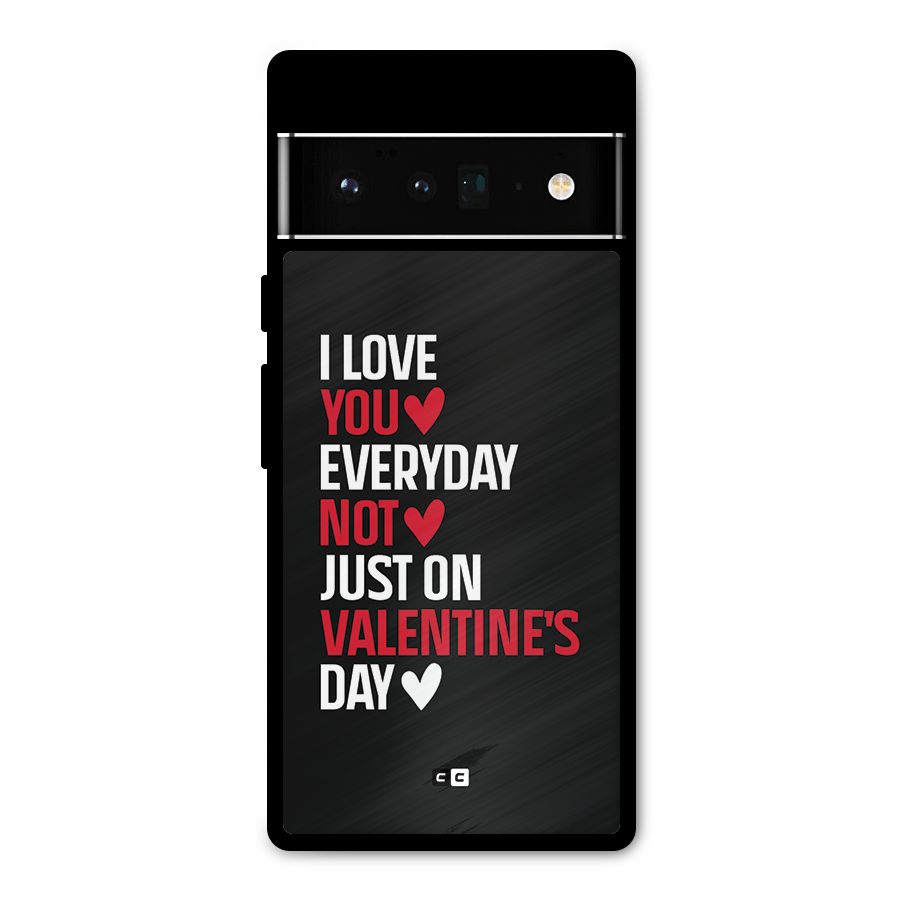 I Love You Everyday Metal Back Case for Google Pixel 6 Pro