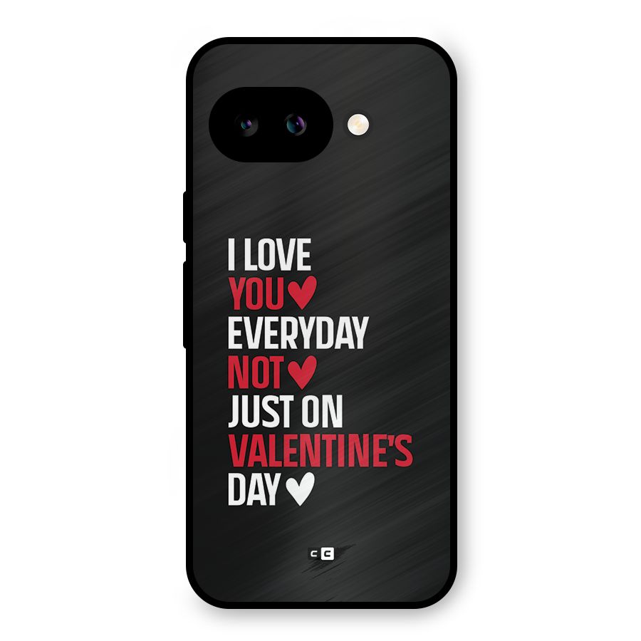 I Love You Everyday Metal Back Case for Google Pixel 9a
