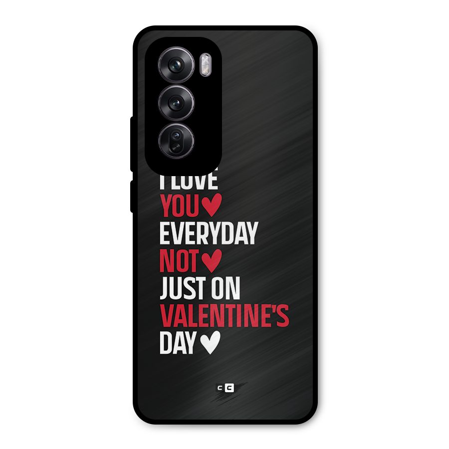 I Love You Everyday Metal Back Case for Oppo Reno12 Pro