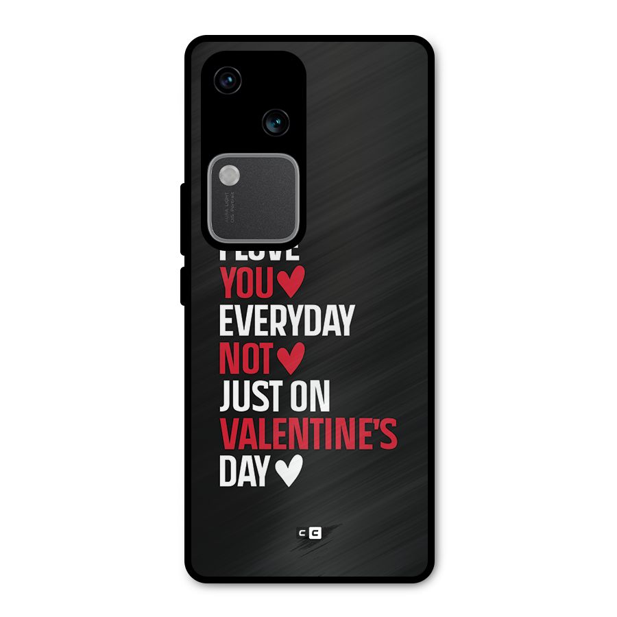 I Love You Everyday Metal Back Case for Vivo V30 Pro