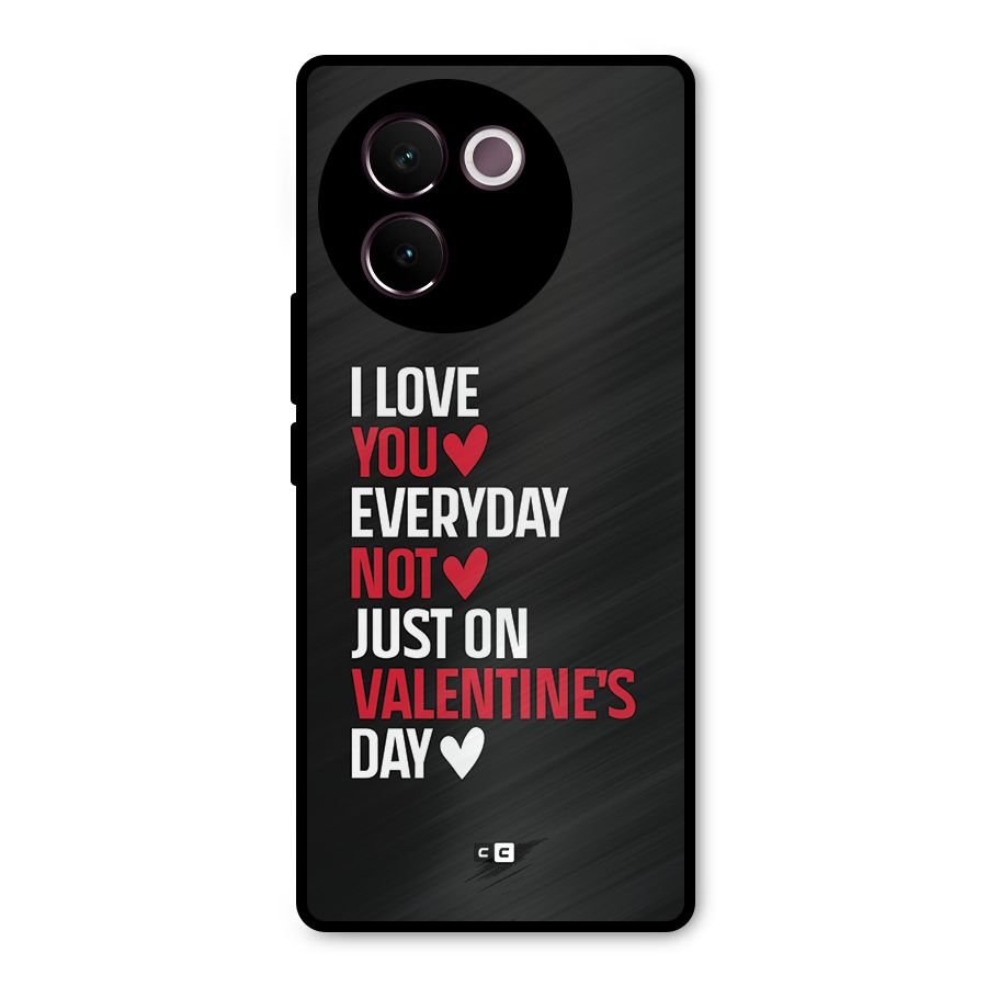 I Love You Everyday Metal Back Case for Vivo V30e