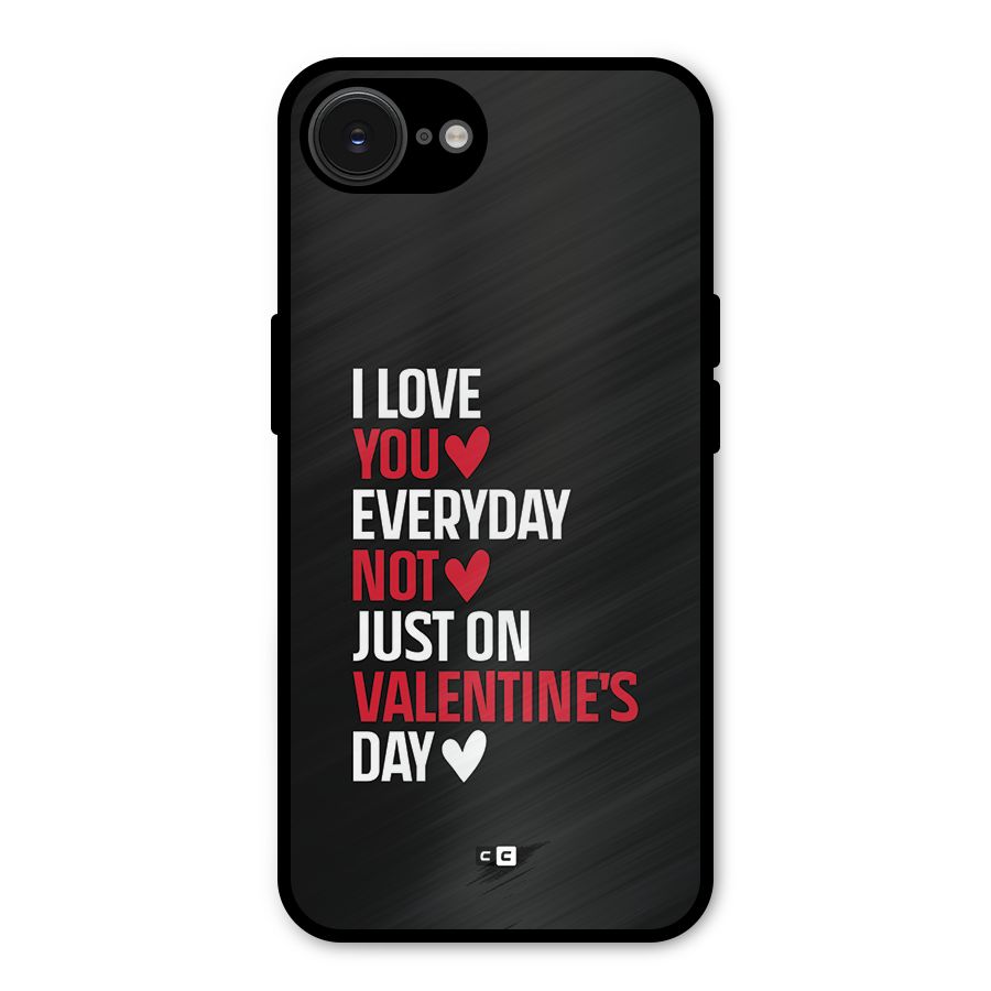 I Love You Everyday Metal Back Case for iPhone 16e