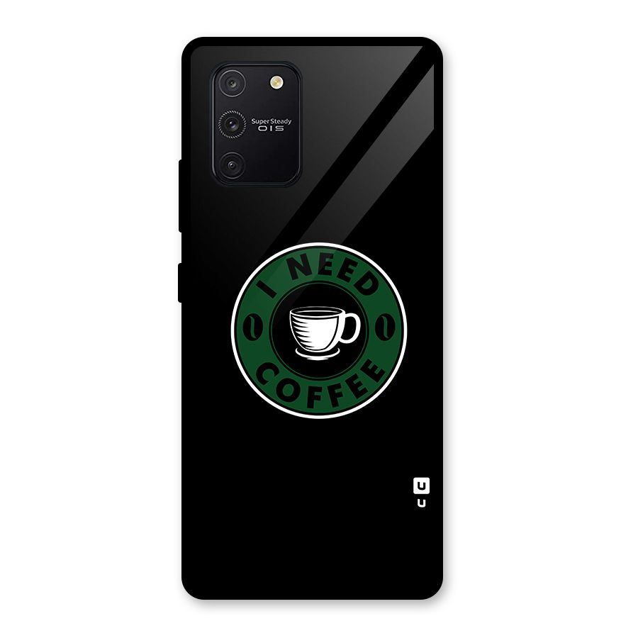 I Need Coffee Classic Glass Back Case for Galaxy S10 Lite
