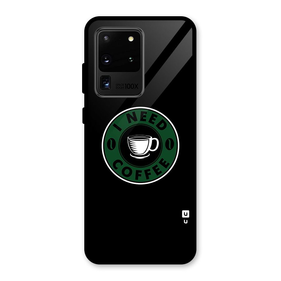 I Need Coffee Classic Glass Back Case for Galaxy S20 Ultra