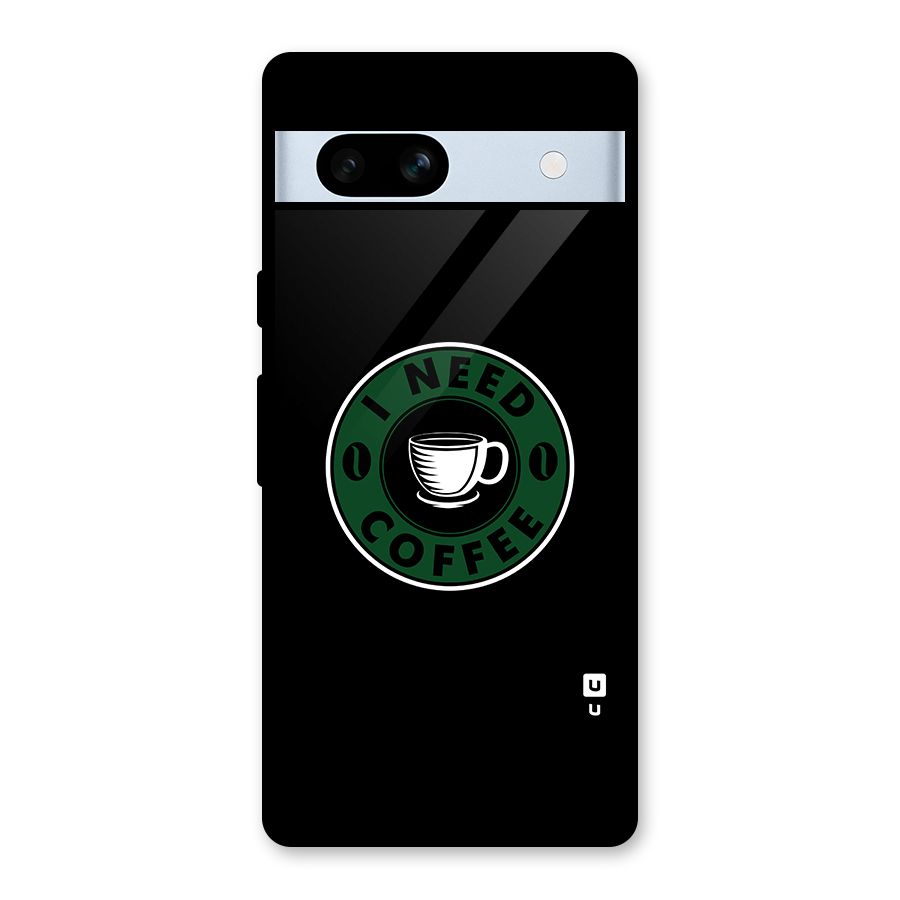 I Need Coffee Classic Glass Back Case for Google Pixel 7a