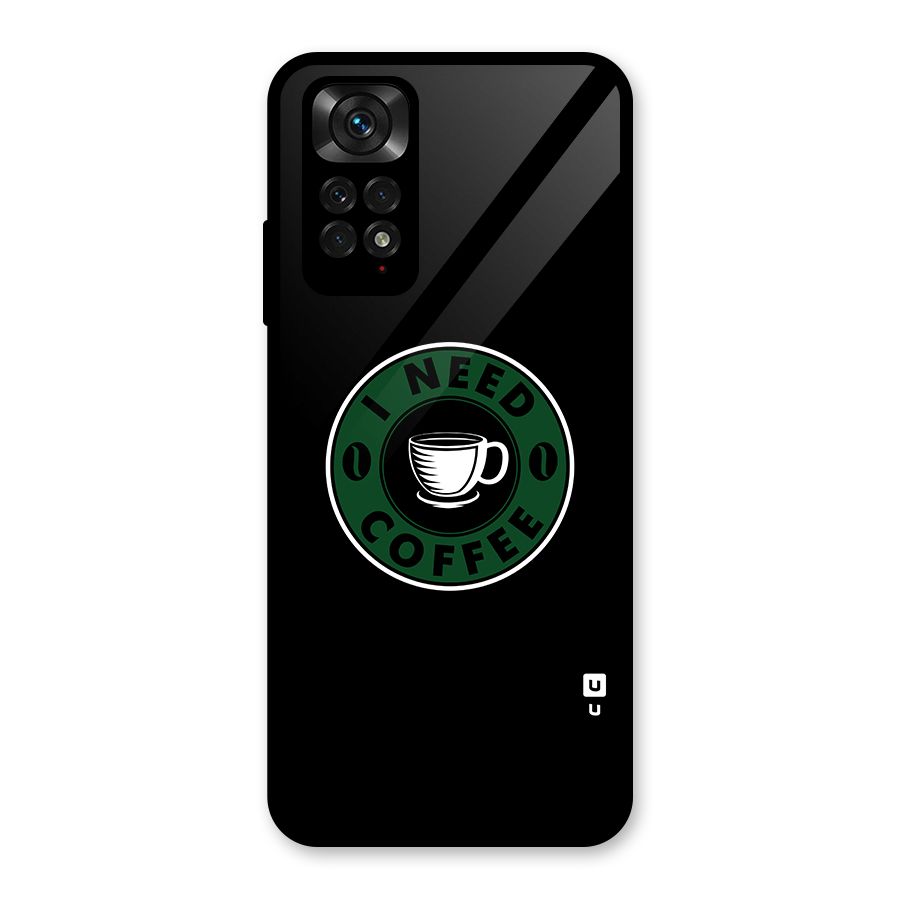 I Need Coffee Classic Glass Back Case for Redmi Note 11S