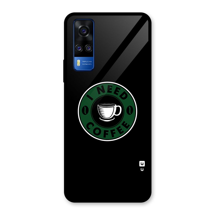 I Need Coffee Classic Glass Back Case for Vivo Y31