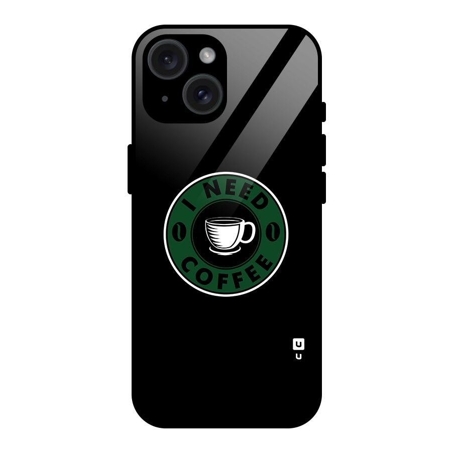 I Need Coffee Classic Glass Back Case for iPhone 15