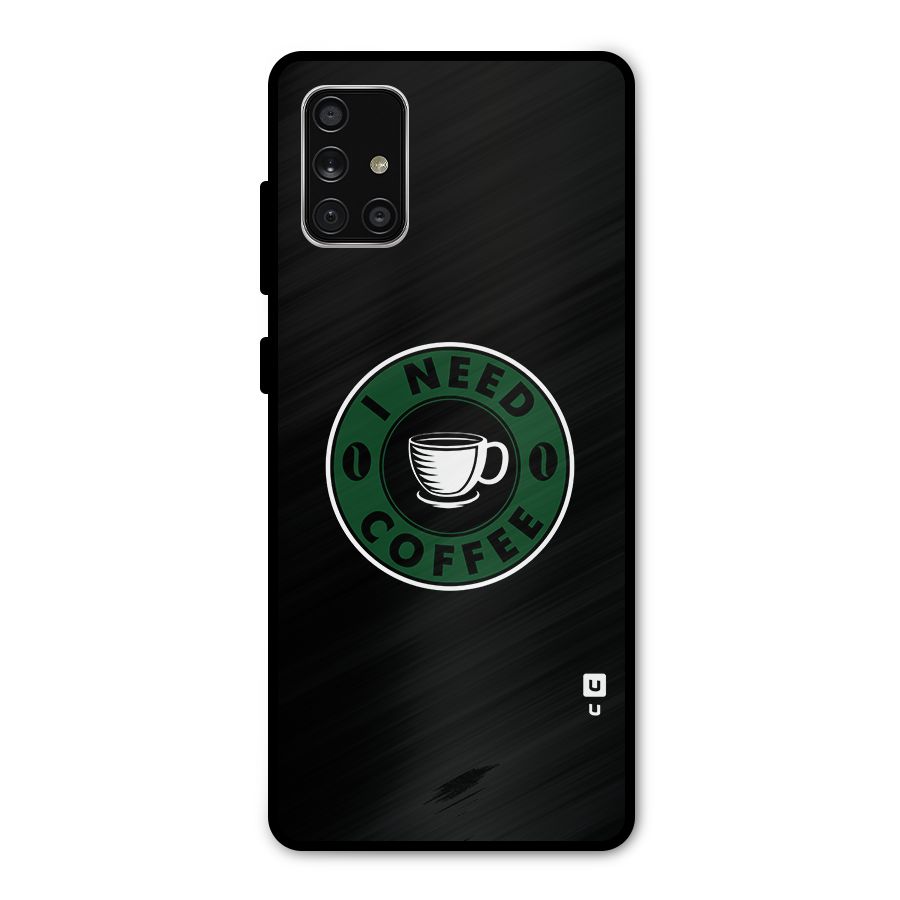 I Need Coffee Classic Metal Back Case for Galaxy A71
