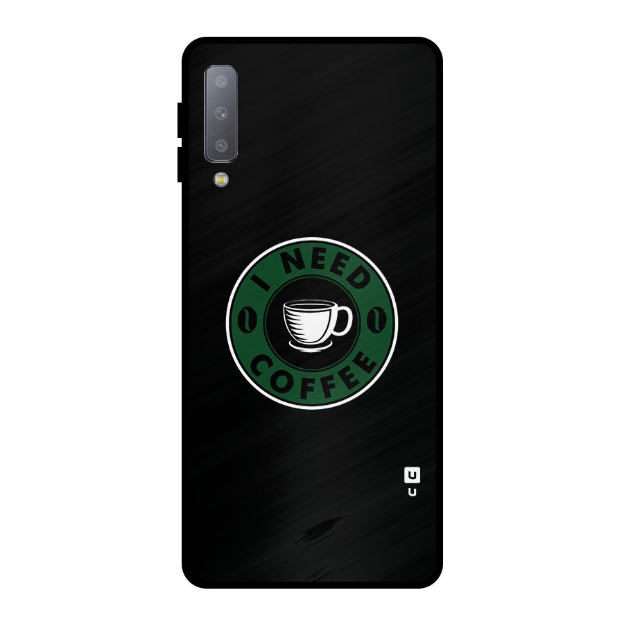 I Need Coffee Classic Metal Back Case for Galaxy A7 (2018)