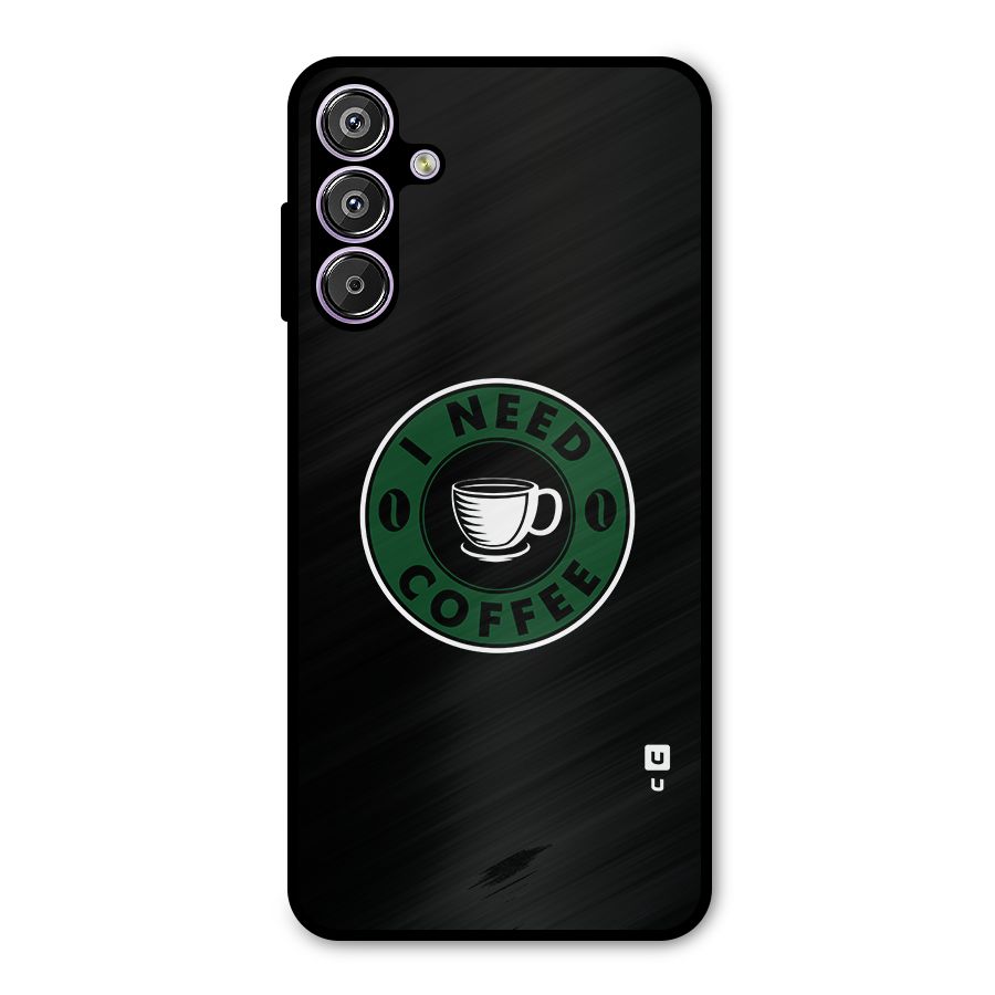 I Need Coffee Classic Metal Back Case for Galaxy M15