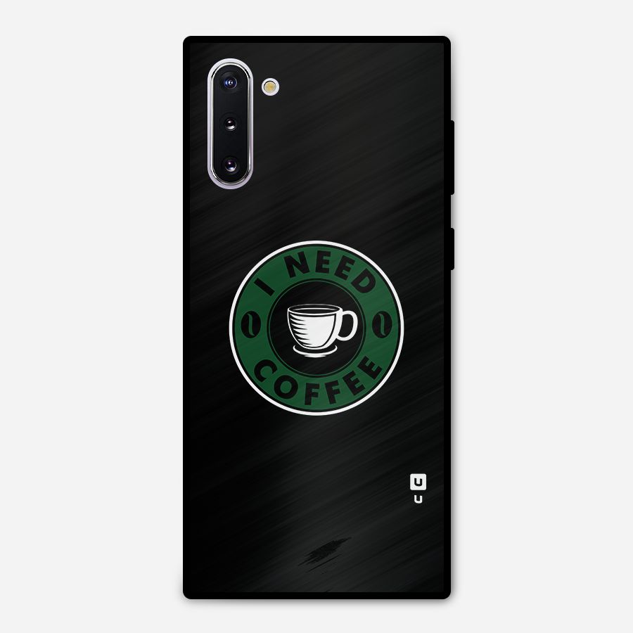 I Need Coffee Classic Metal Back Case for Galaxy Note 10