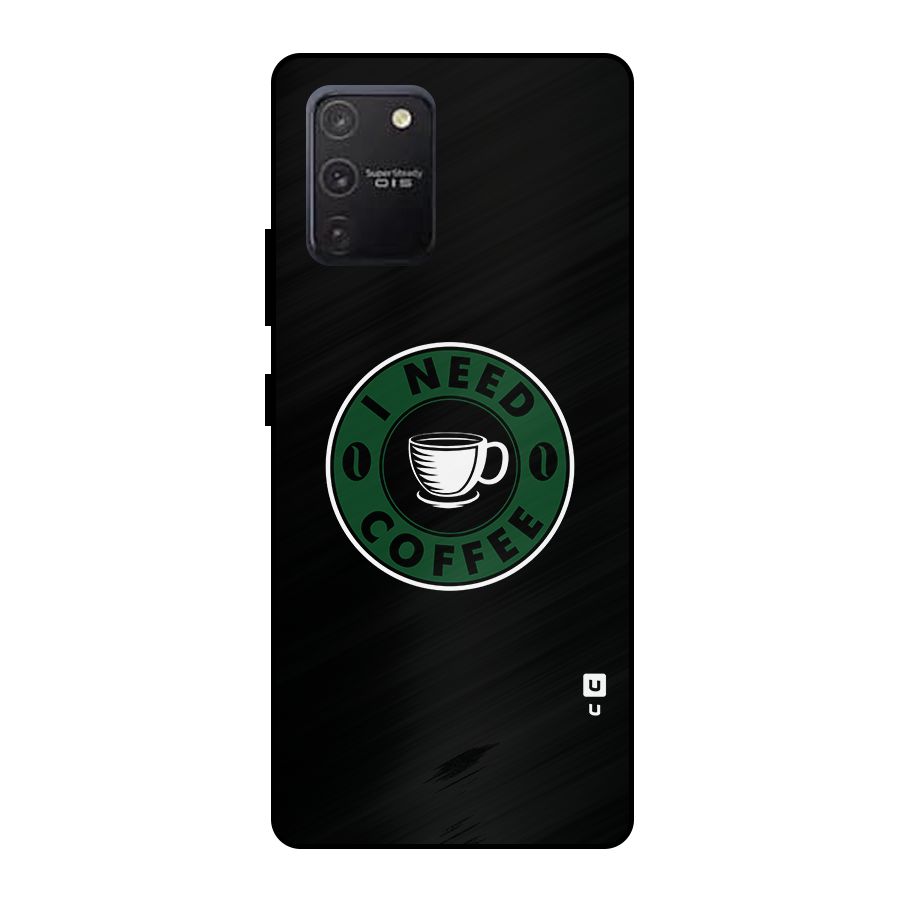I Need Coffee Classic Metal Back Case for Galaxy S10 Lite