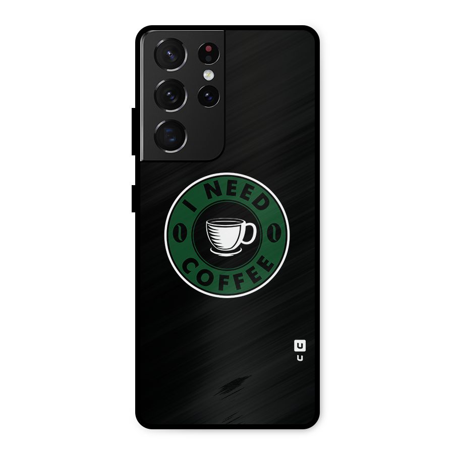 I Need Coffee Classic Metal Back Case for Galaxy S21 Ultra 5G