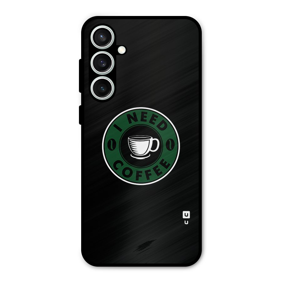 I Need Coffee Classic Metal Back Case for Galaxy S23 FE
