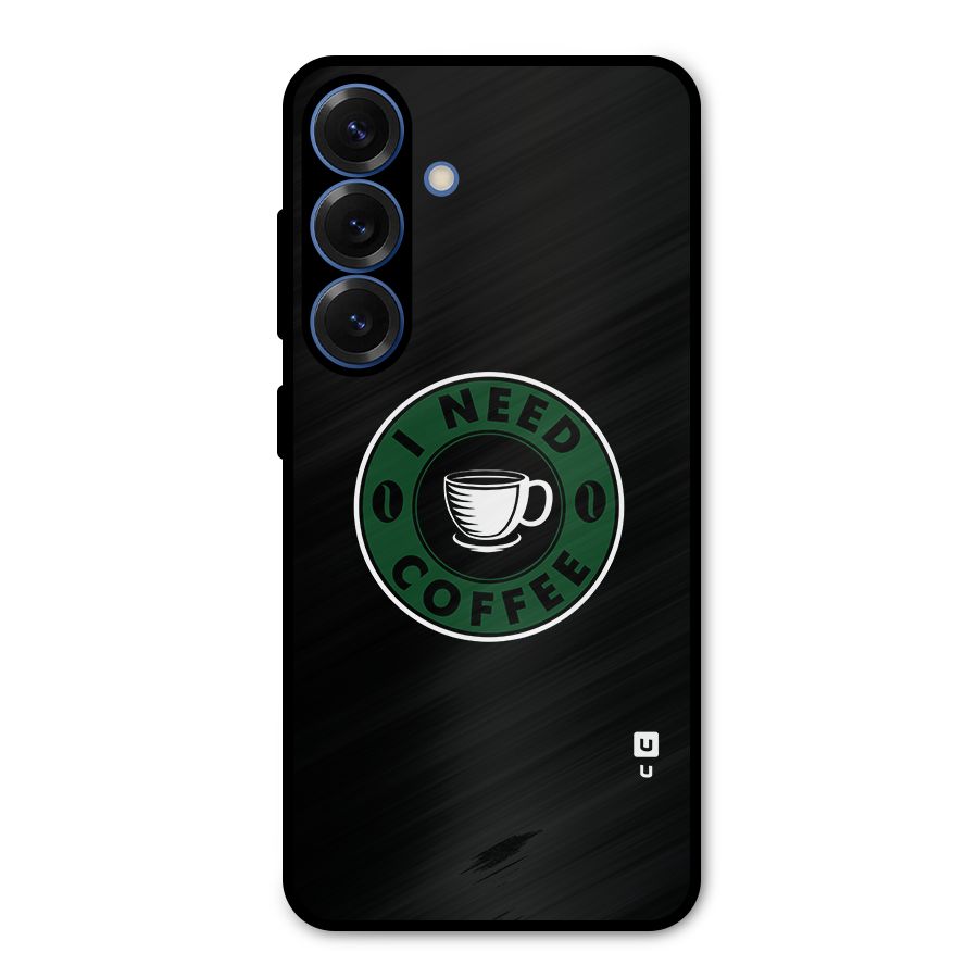 I Need Coffee Classic Metal Back Case for Galaxy S25