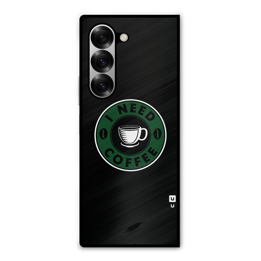 I Need Coffee Classic Metal Back Case for Galaxy Z Fold6