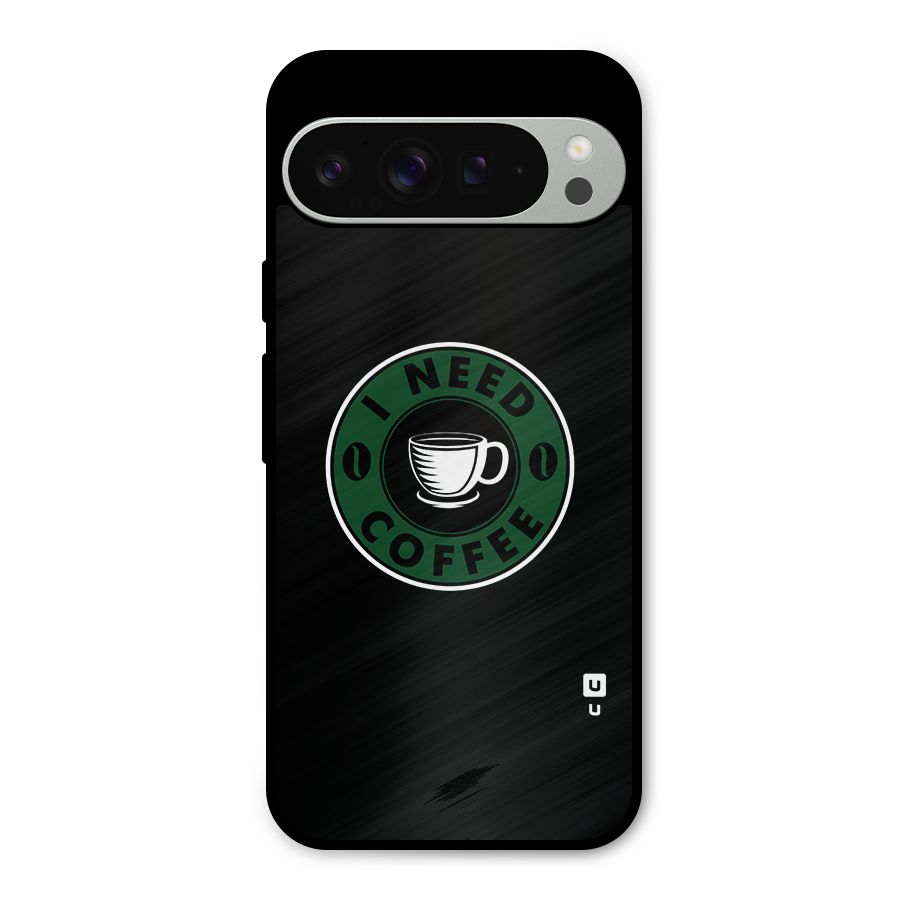 I Need Coffee Classic Metal Back Case for Google Pixel 9 Pro XL
