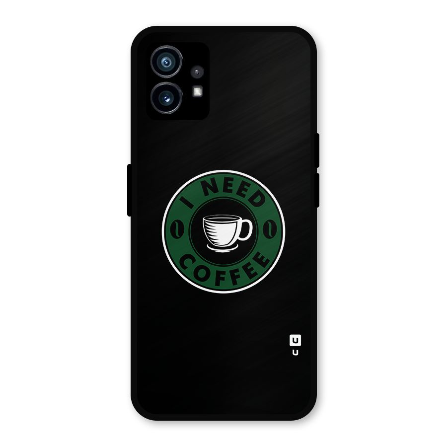 I Need Coffee Classic Metal Back Case for Nothing Phone 1