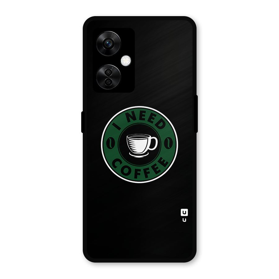 I Need Coffee Classic Metal Back Case for OnePlus Nord CE 3 Lite
