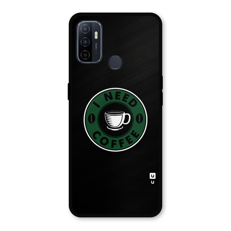 I Need Coffee Classic Metal Back Case for Oppo A53