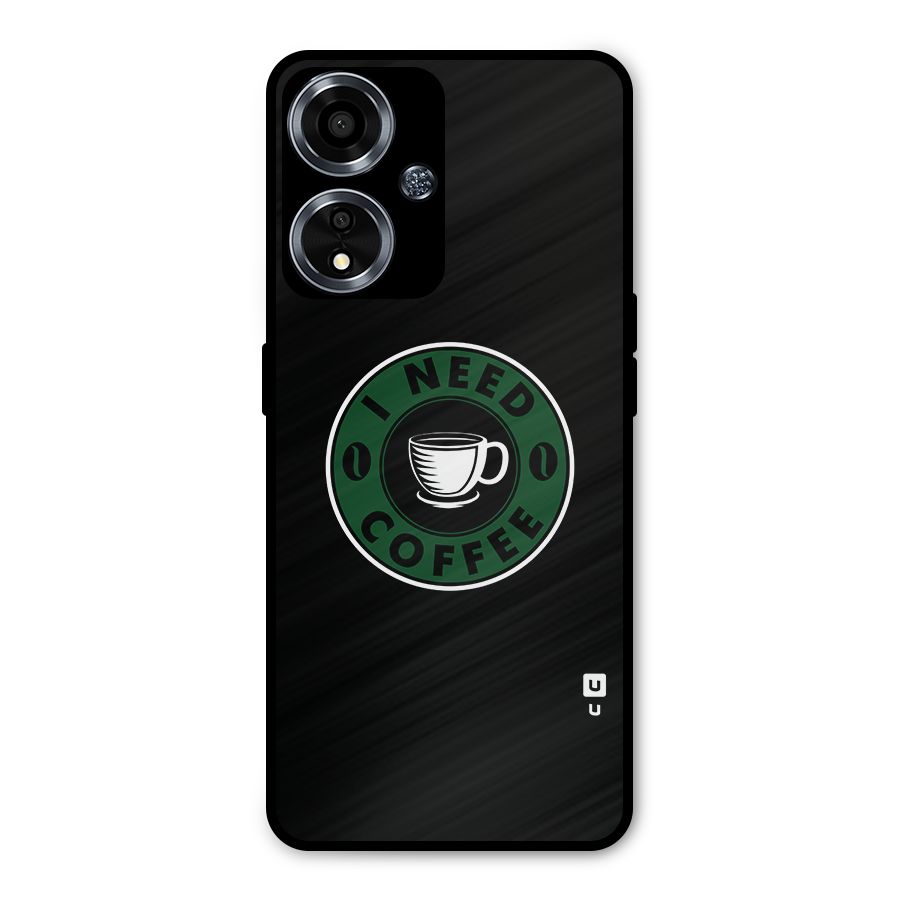 I Need Coffee Classic Metal Back Case for Oppo A59