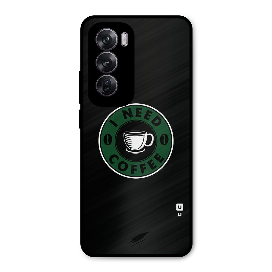 I Need Coffee Classic Metal Back Case for Oppo Reno12 Pro