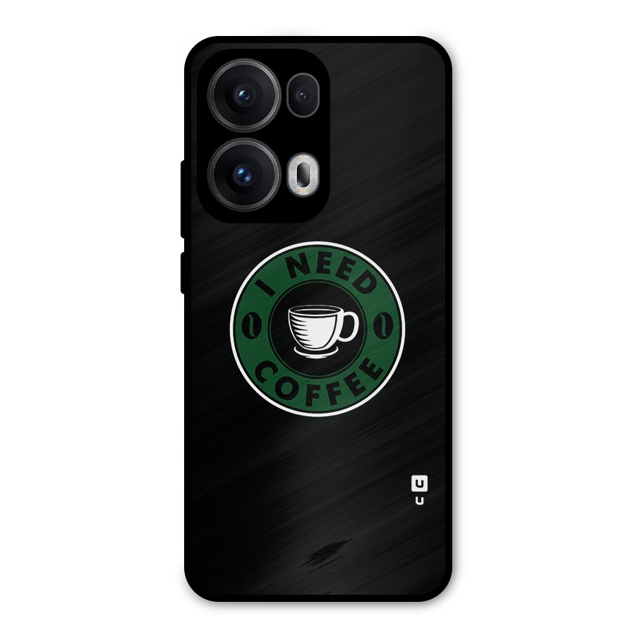 I Need Coffee Classic Metal Back Case for Oppo Reno13 Pro