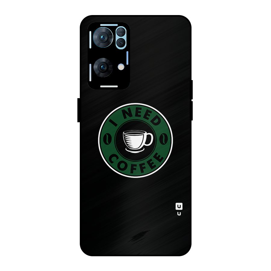 I Need Coffee Classic Metal Back Case for Oppo Reno7 Pro 5G