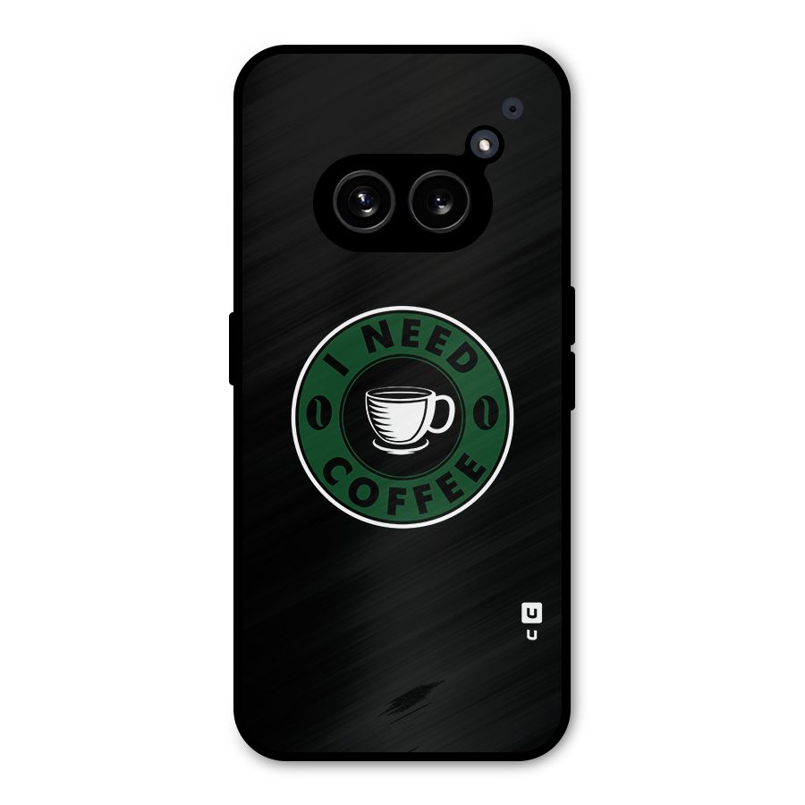 I Need Coffee Classic Metal Back Case for Nothing Phone 2a