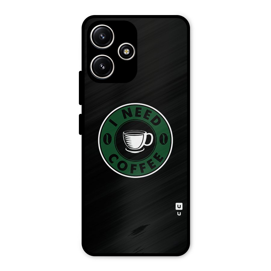 I Need Coffee Classic Metal Back Case for Poco M6 Pro