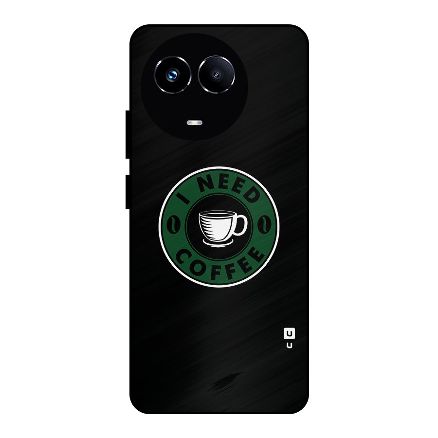 I Need Coffee Classic Metal Back Case for Realme 11 5G